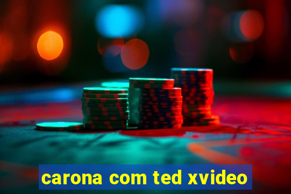 carona com ted xvideo