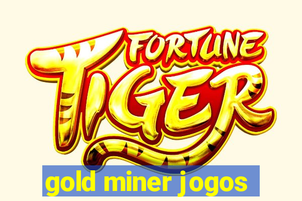 gold miner jogos