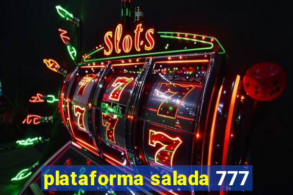 plataforma salada 777