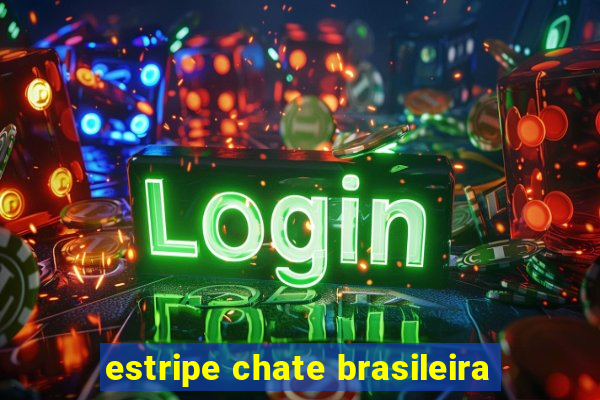 estripe chate brasileira