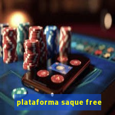 plataforma saque free