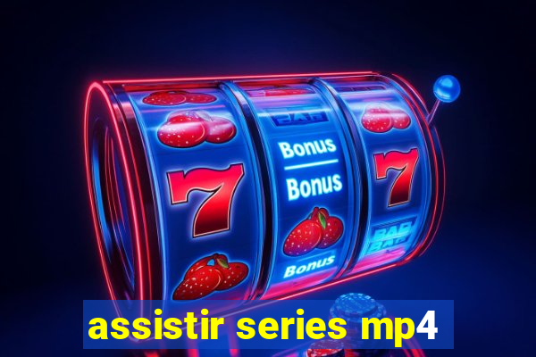 assistir series mp4