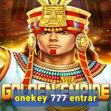 onekey 777 entrar