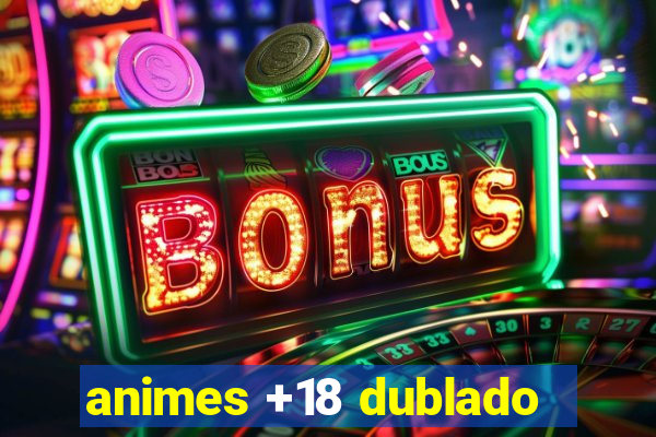 animes +18 dublado