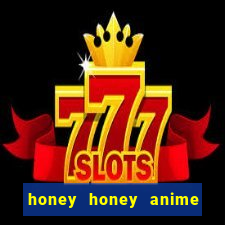 honey honey anime onde assistir