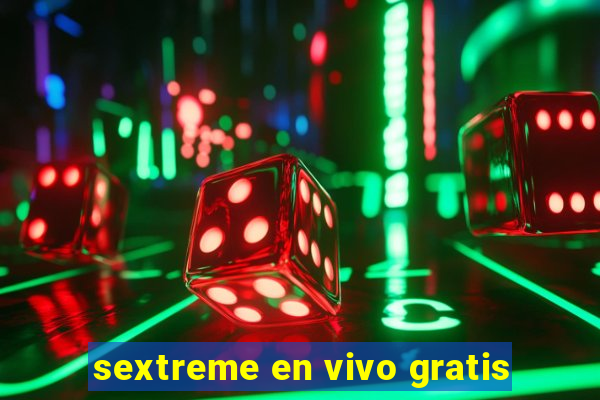 sextreme en vivo gratis