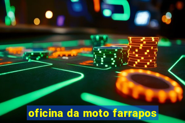 oficina da moto farrapos