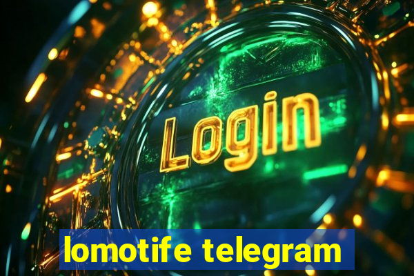 lomotife telegram