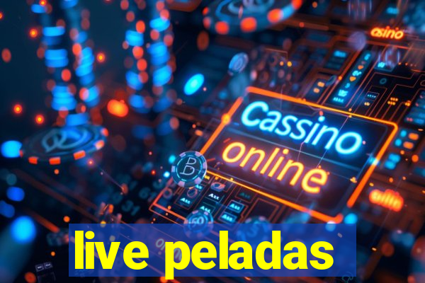 live peladas