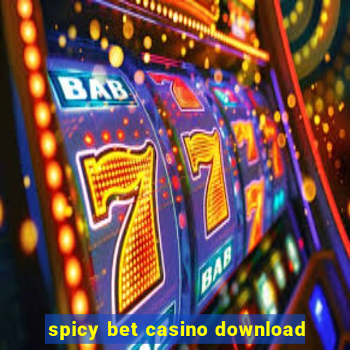 spicy bet casino download