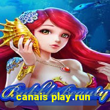 canais play.run