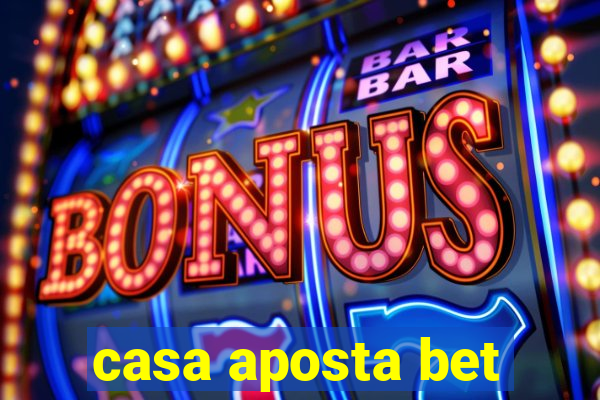 casa aposta bet