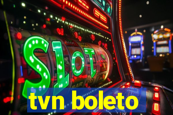 tvn boleto