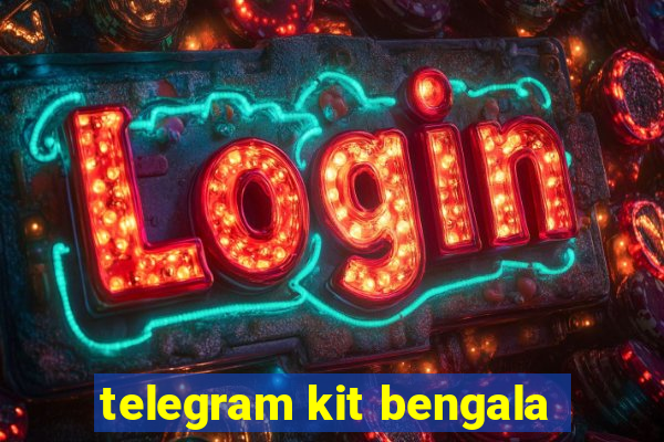 telegram kit bengala