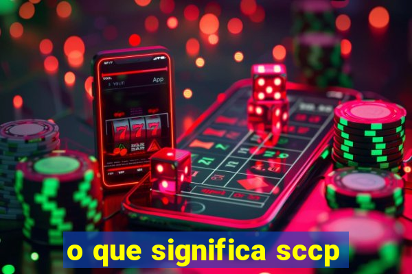 o que significa sccp