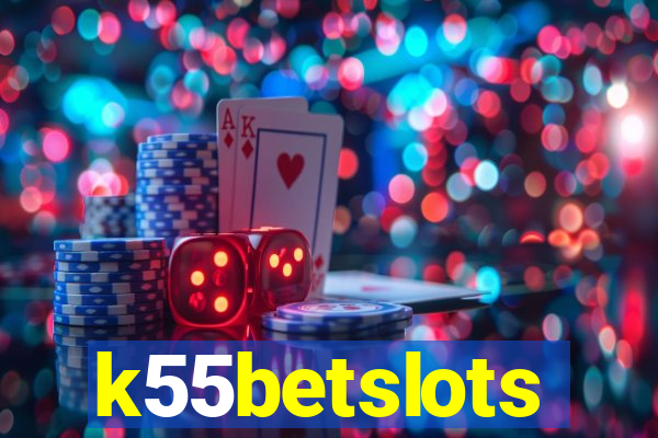 k55betslots