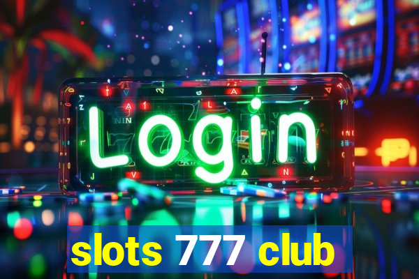 slots 777 club