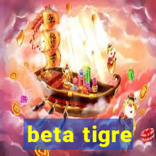 beta tigre