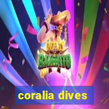 coralia dives