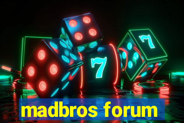 madbros forum