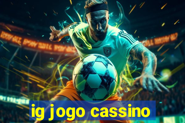 ig jogo cassino