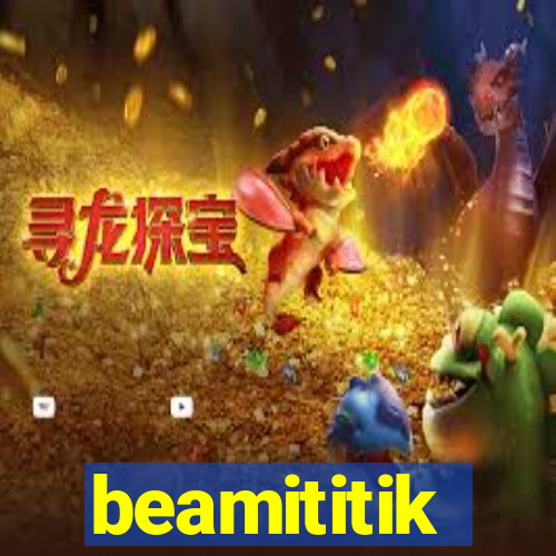 beamititik