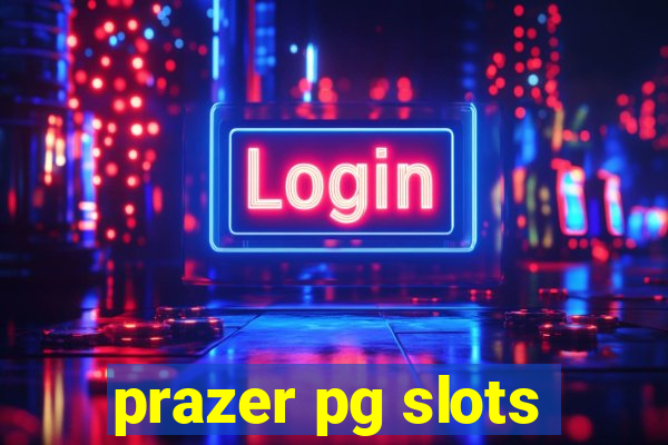 prazer pg slots