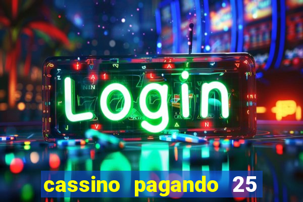 cassino pagando 25 reais no cadastro