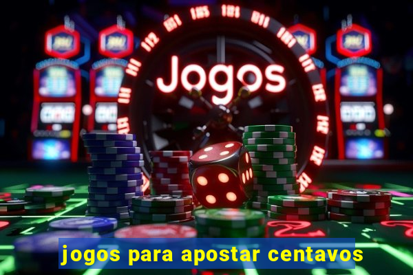 jogos para apostar centavos