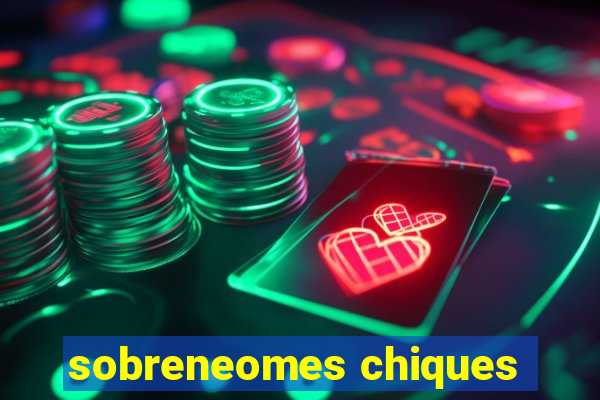 sobreneomes chiques