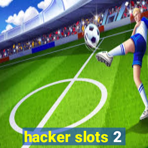 hacker slots 2