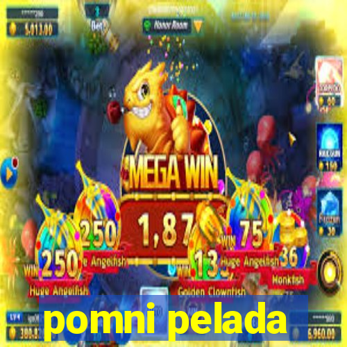 pomni pelada