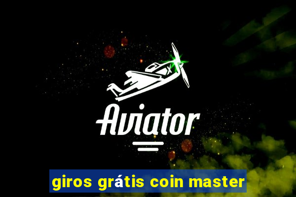 giros grátis coin master