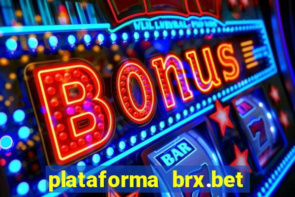 plataforma brx.bet é confiável