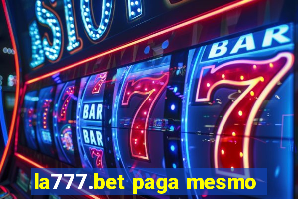 la777.bet paga mesmo