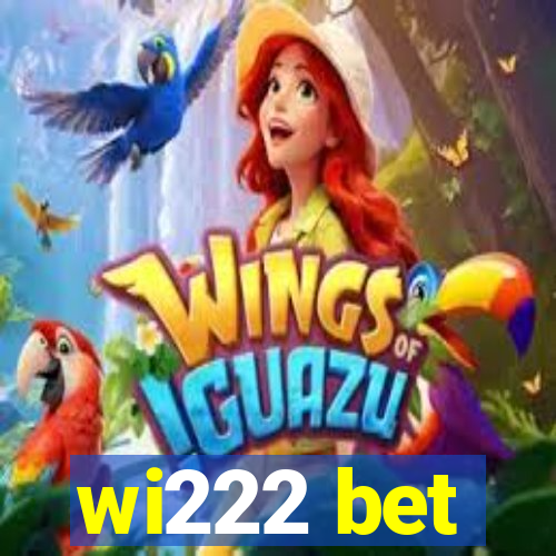 wi222 bet