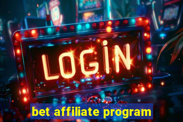 bet affiliate program