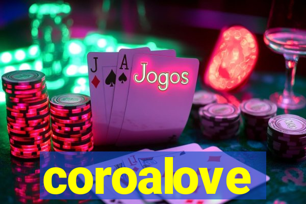 coroalove