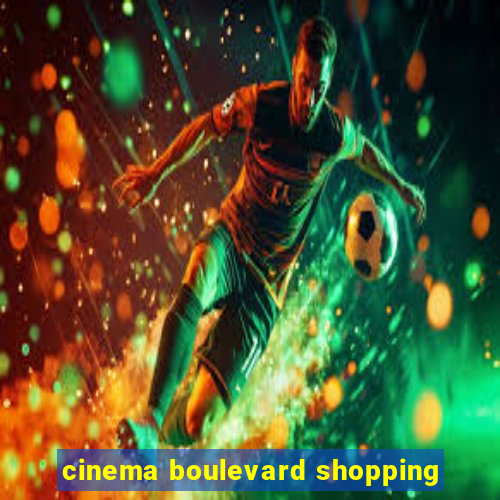 cinema boulevard shopping