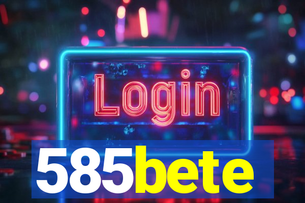 585bete