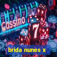 brida nunes x