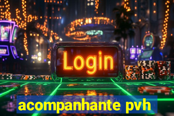 acompanhante pvh