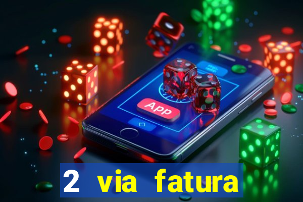 2 via fatura bradescard visa