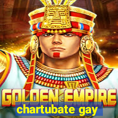 chartubate gay