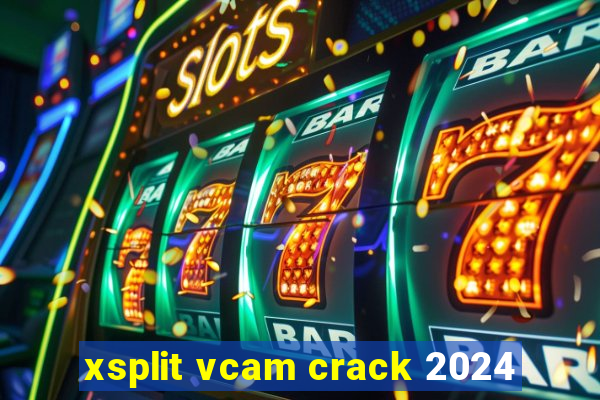 xsplit vcam crack 2024