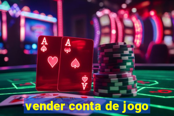 vender conta de jogo