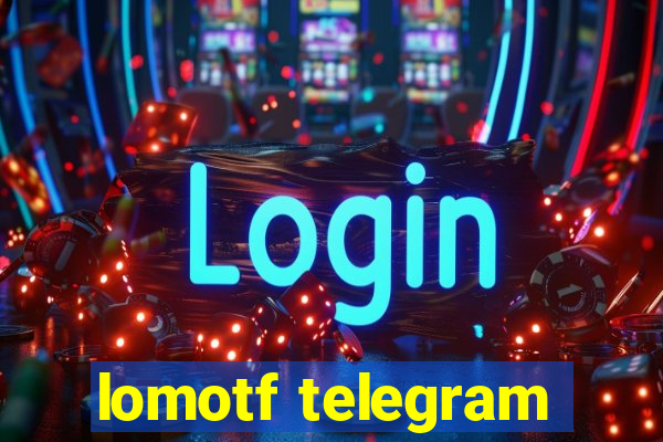 lomotf telegram