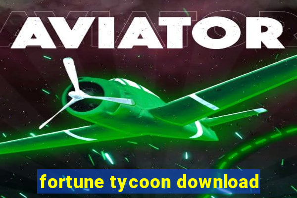 fortune tycoon download