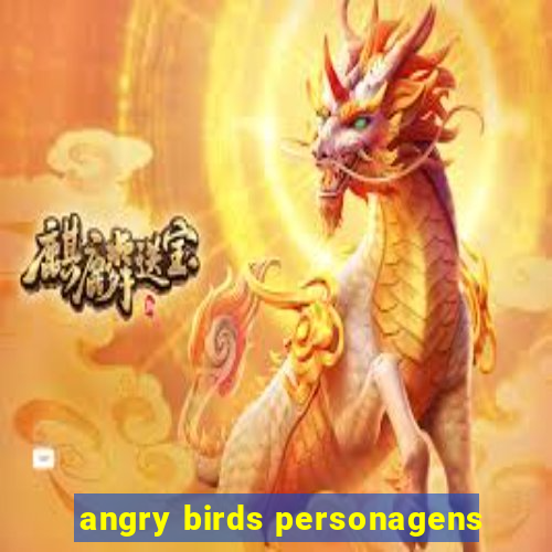 angry birds personagens