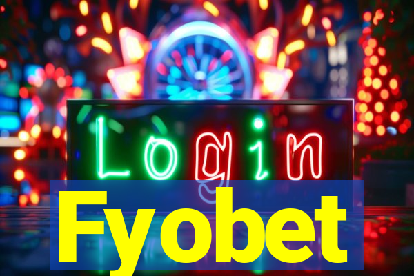 Fyobet